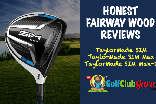 unbiased fairway wood reviews taylormade sim