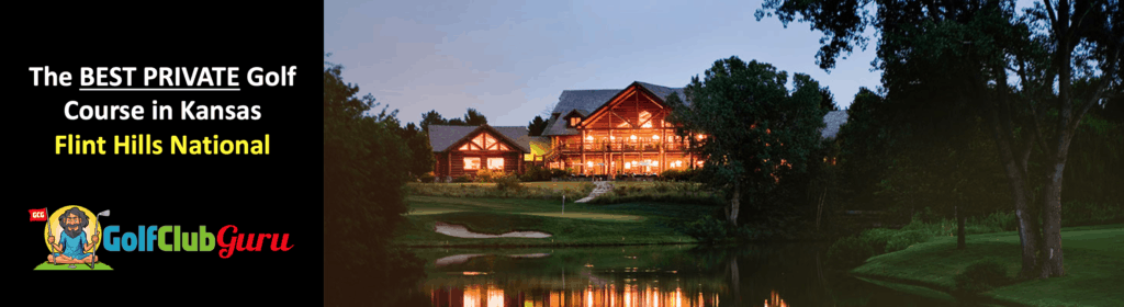 the best private golf club in the state of kansas flint hills national andover