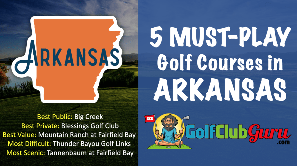 Five Arkansas Golf Courses You Need to Play Golf Club Guru