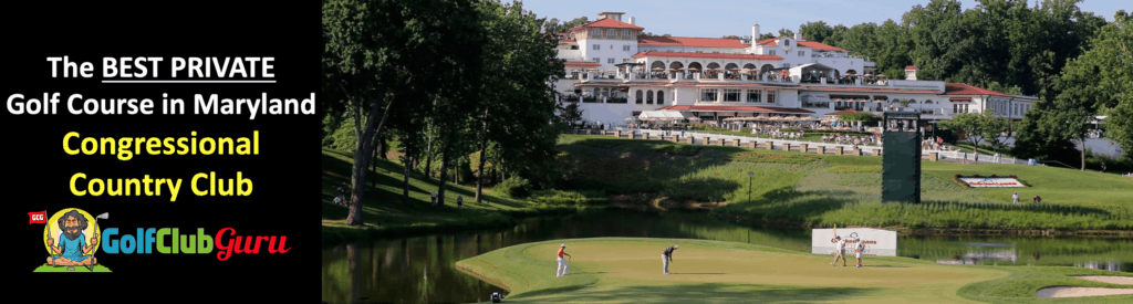 congressional country club the most exclusive private golf club in maryland