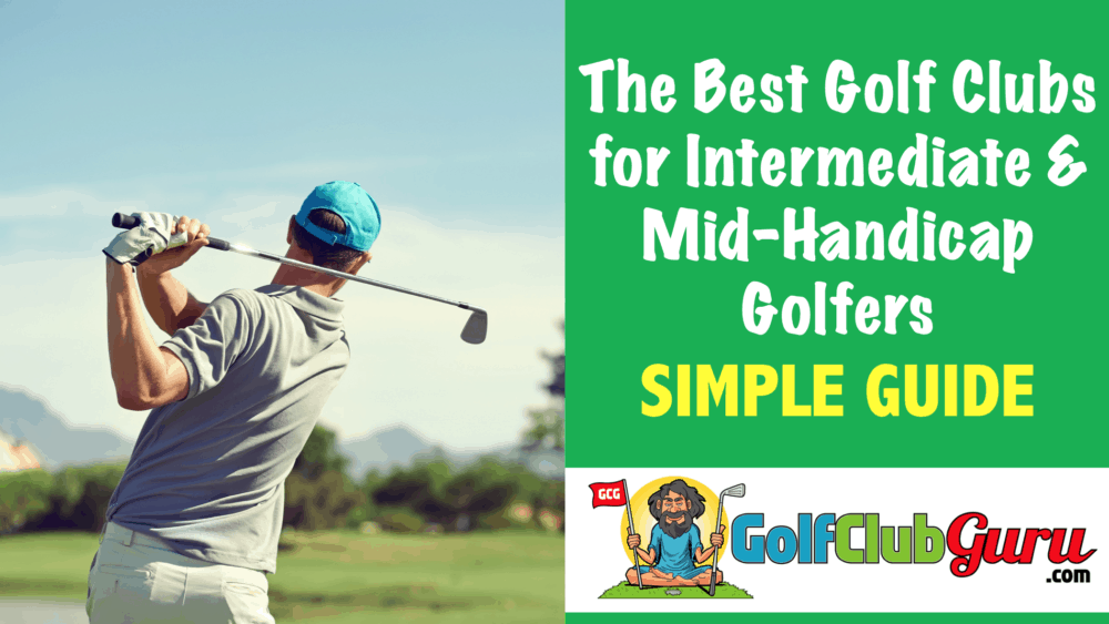 what golf clubs should an intermediate golfer buy mid handicap