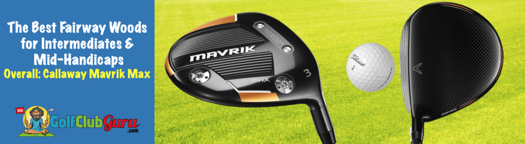 the best fairway woods for intermediate average mid handicap golfer player