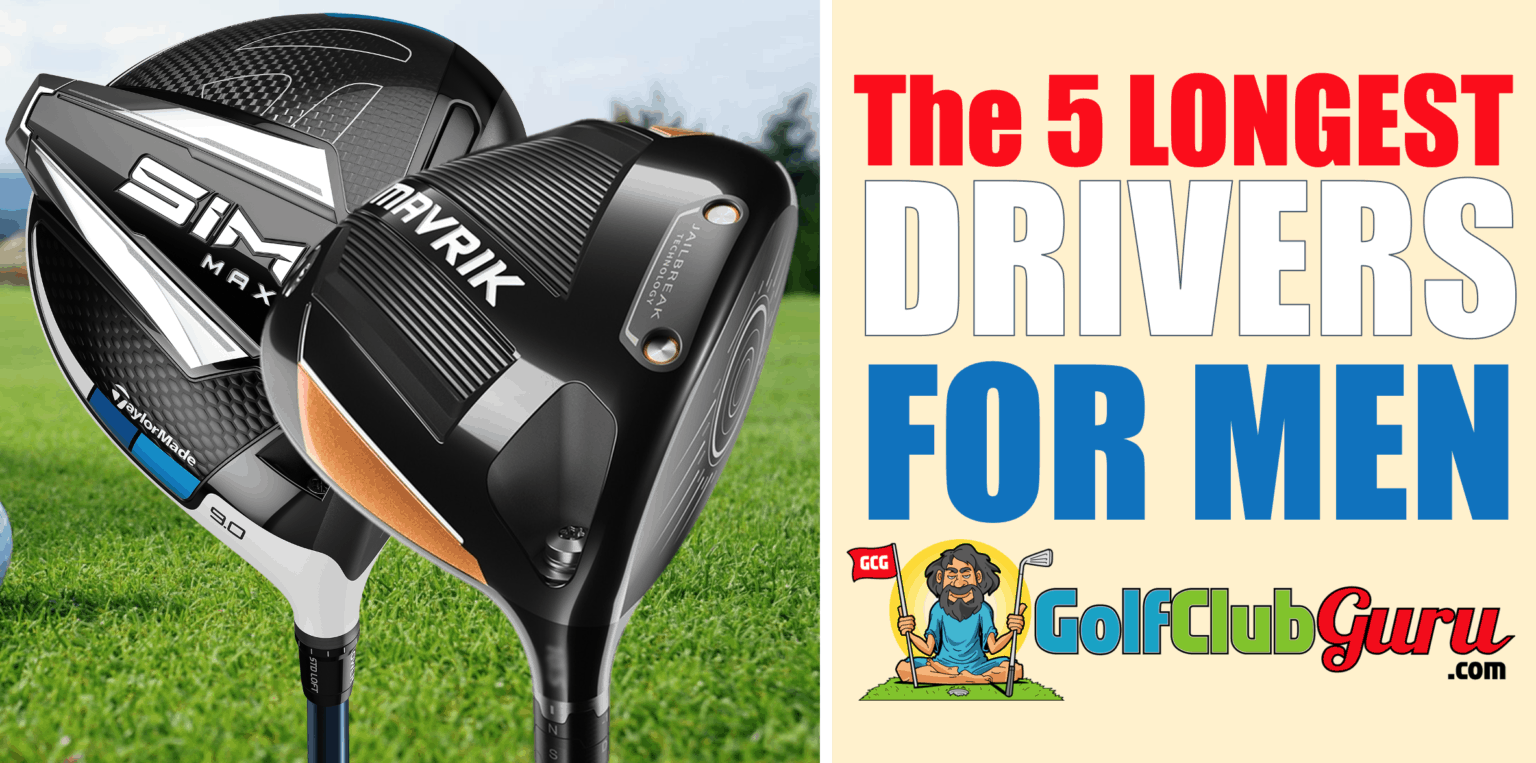 the longest drivers for men Golf Club Guru